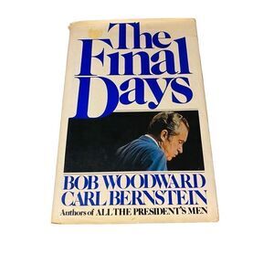 The Final Days Bob Woodward Carl Bernstein Hardcover Book Penguin Press